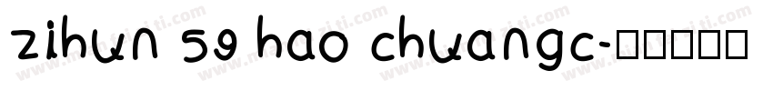 zihun 59 hao chuangc字体转换